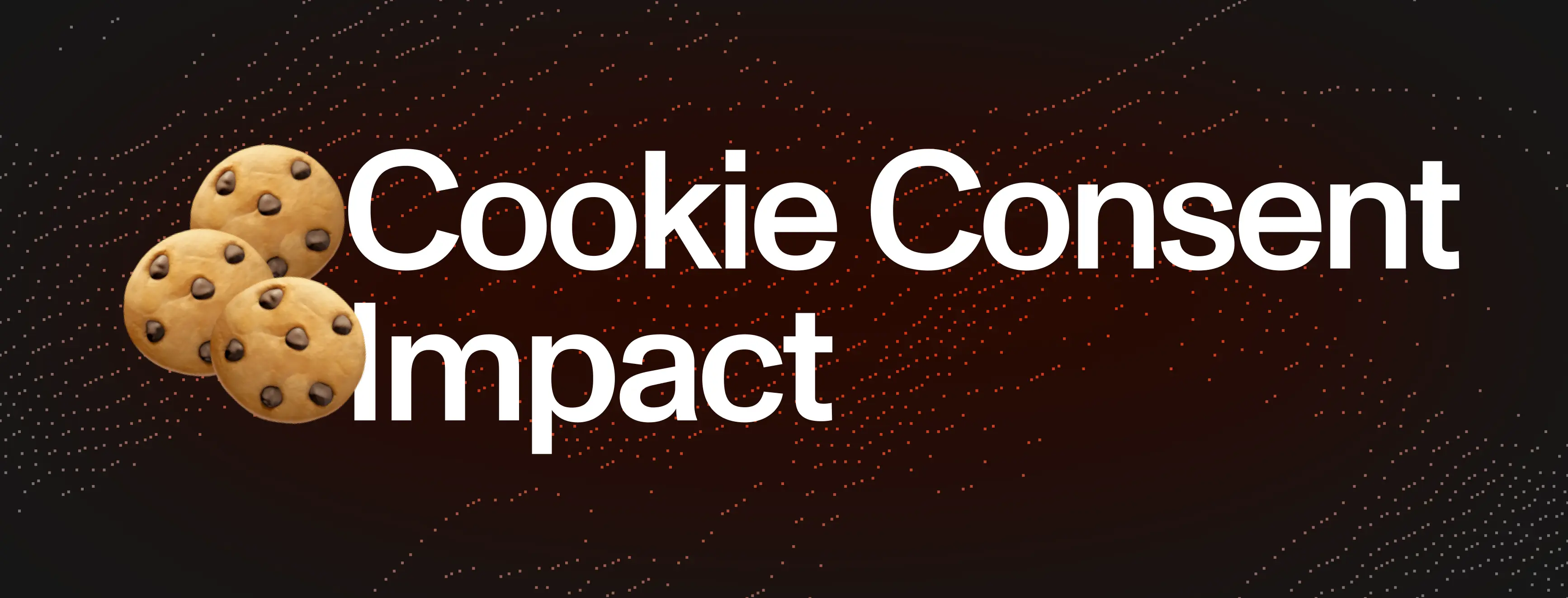 Cookie consent and how it impacts your website's data management