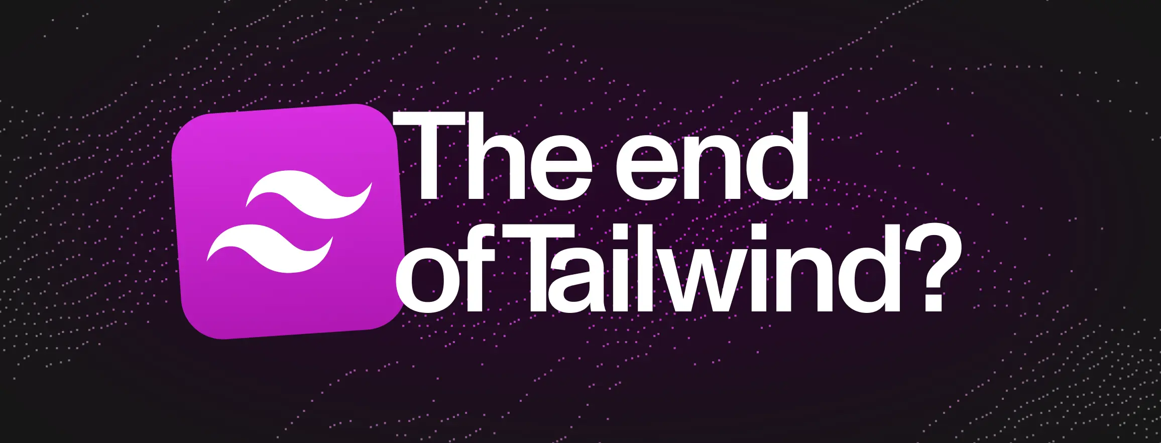Tailwind CSS crisis 2026: what developers need to know