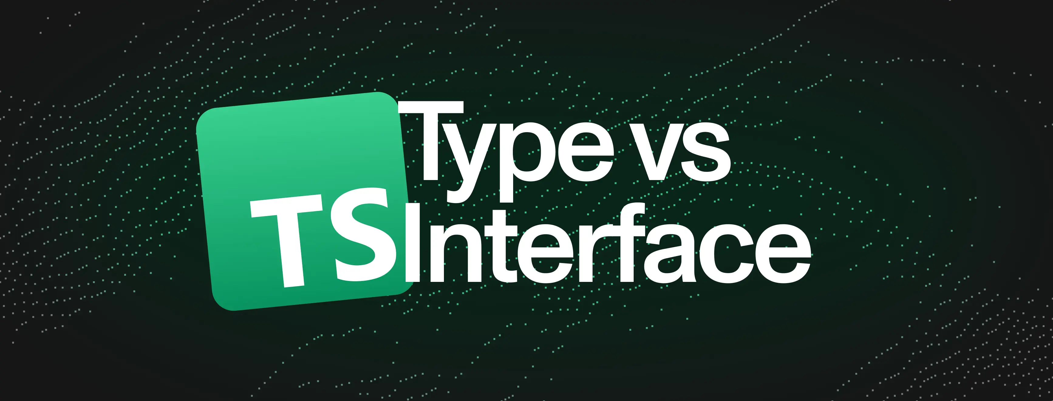 When to use type and when to use interface